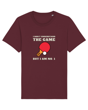 Nu Ințeleg Jocul, Dar Eu Sunt No.1, Tenis De Masa Burgundy
