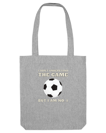 Nu Ințeleg Jocul, Dar Eu Sunt No.1, Fotbal Heather Grey