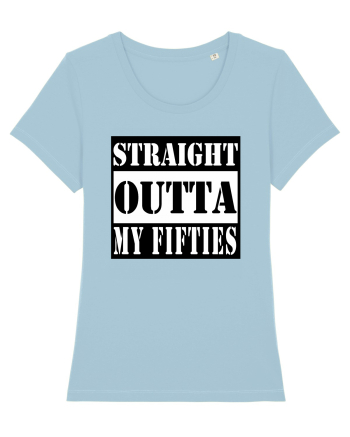Straight Outta My Fifties Sky Blue