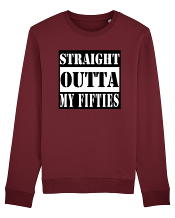 Straight Outta My Fifties Burgundy