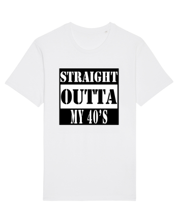 Straight Outta My 40s White