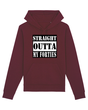 Straight Outta My Forties Burgundy