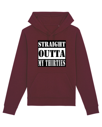 Straight Outta My Thirties Burgundy