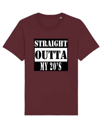 Straight Outta My 20s Burgundy