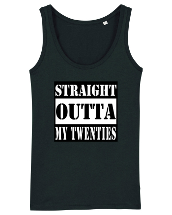 Straight Outta My Twenties Black
