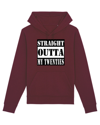 Straight Outta My Twenties Burgundy