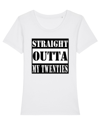Straight Outta My Twenties White