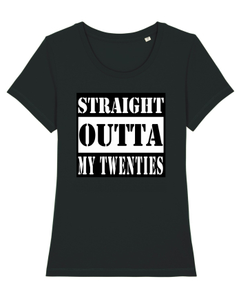 Straight Outta My Twenties Black