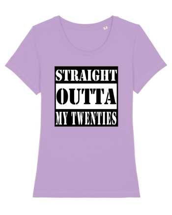 Straight Outta My Twenties Lavender Dawn