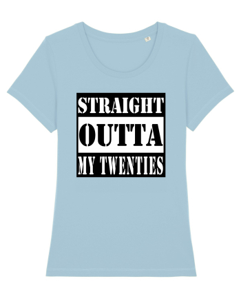 Straight Outta My Twenties Sky Blue