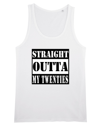 Straight Outta My Twenties White