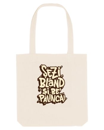 Șezi blând și be' pălincă! Natural