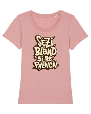 Șezi blând și be' pălincă! Canyon Pink