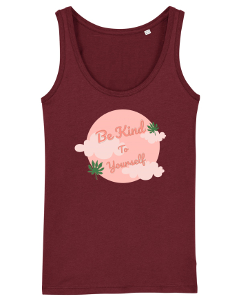 Mesaj motivational - Be Kind To Yourself Burgundy
