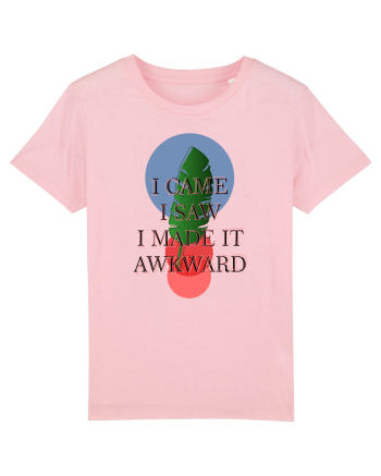 Mesaj amuzant - I CAME I SAW Cotton Pink