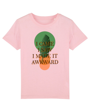Mesaj amuzant - I CAME I SAW Cotton Pink