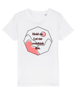 Hold on. Let me overtink this. Tricou mânecă scurtă  Copii Mini Creator