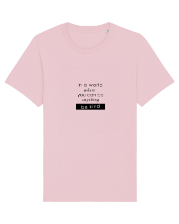 Tricou be kind Cotton Pink
