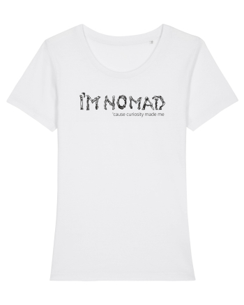 I'm Nomad Because Curiosity Made Me White