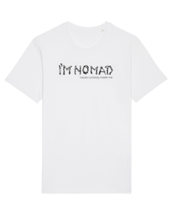 I'm Nomad Because Curiosity Made Me White