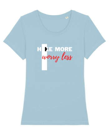Hike More Worry Less Sky Blue