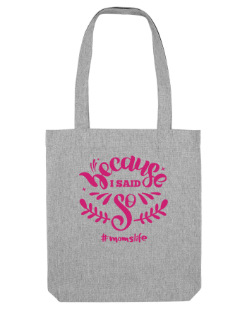 Because I Said So Heather Grey