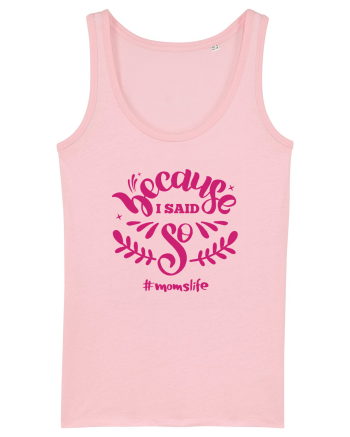 Because I Said So Cotton Pink