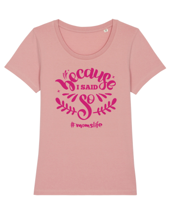 Because I Said So Canyon Pink