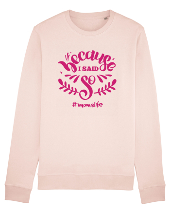 Because I Said So Candy Pink