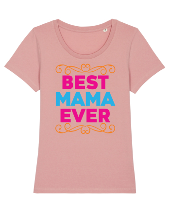 Best Mama Ever Canyon Pink