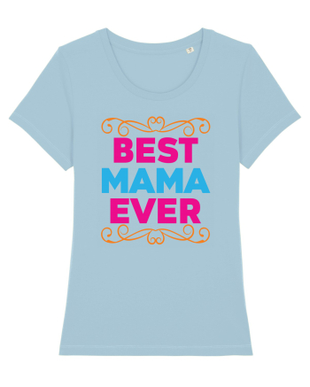 Best Mama Ever Sky Blue