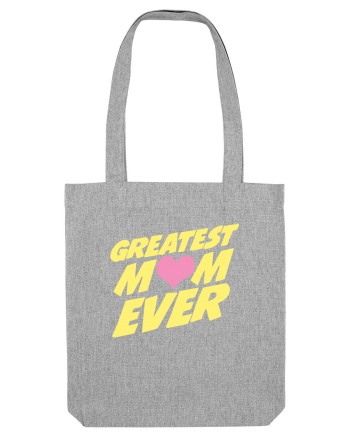 Greatest Mom Ever Heather Grey