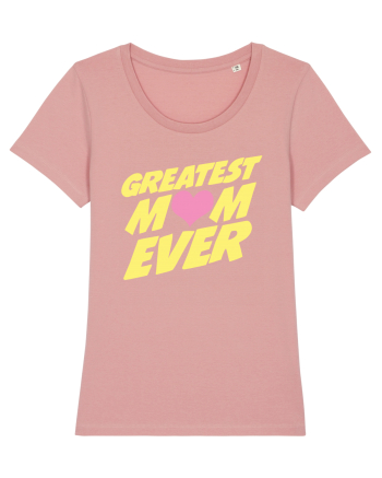 Greatest Mom Ever Canyon Pink