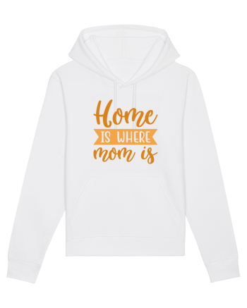 Home Is Where Mom Is White