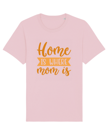 Home Is Where Mom Is Cotton Pink