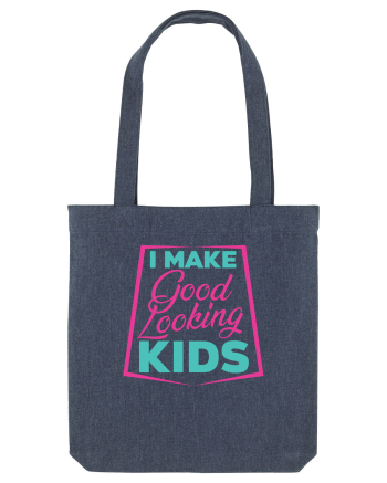 I Make Good Looking Kids Midnight Blue