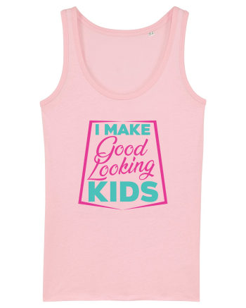 I Make Good Looking Kids Cotton Pink