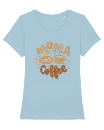 Mama Needs Coffee Sky Blue