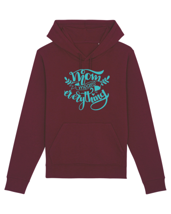 Mom Means Everything Burgundy