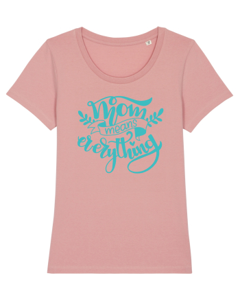 Mom Means Everything Canyon Pink
