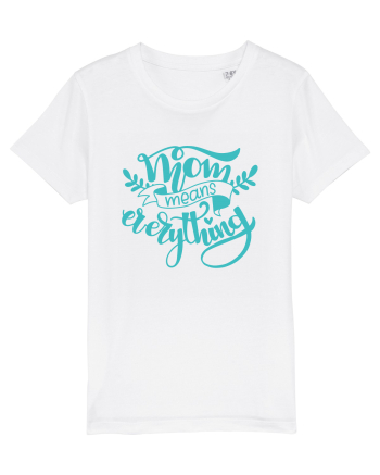 Mom Means Everything White