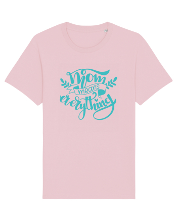 Mom Means Everything Cotton Pink