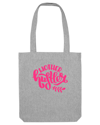 Mother Hustler Heather Grey