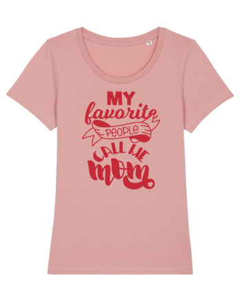 My Favorite People Call Me Mom Canyon Pink