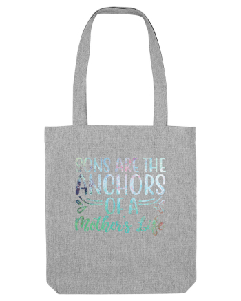 Sons Are The Anchor Of A Mother's Life Heather Grey