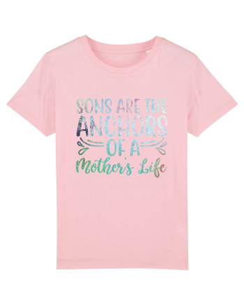 Sons Are The Anchor Of A Mother's Life Cotton Pink
