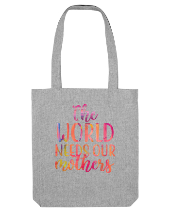 The World Needs Our Mothers Heather Grey