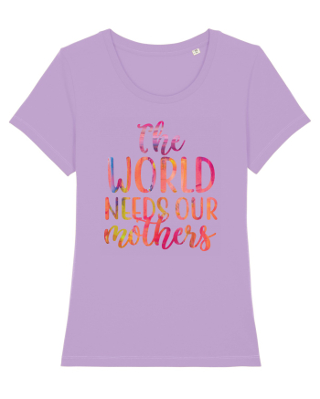 The World Needs Our Mothers Lavender Dawn
