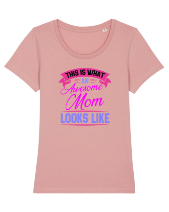 This Is What An Awesome Mom Looks Like Canyon Pink