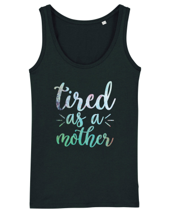 Tired As A Mother Black